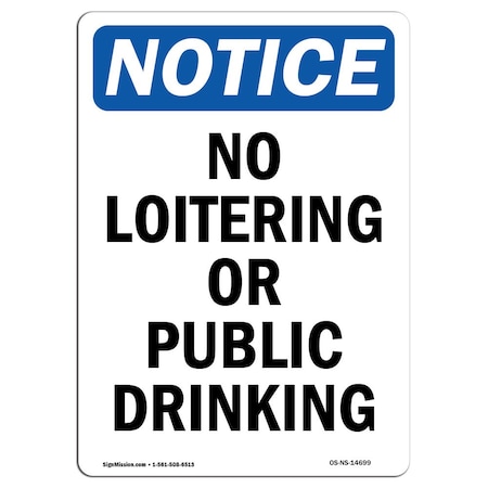 Signmission OSHA Notice Sign, 14" Height, Aluminum, No Loitering Or Public Drinking Sign, Portrait OS-NS-A-1014-V-14699